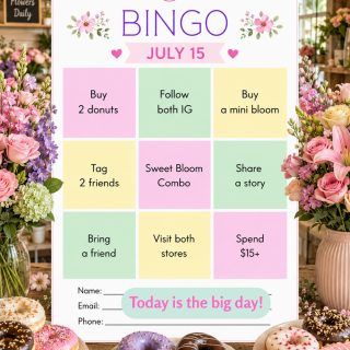 🌸🍩 BLOOM & DONUT BINGO IS HERE! 🍩🌸

Shop, share, and complete your Bingo card for a chance to WIN amazing prizes!

🎯 How to Play

Pick up your Bloom & Donut Bingo Card in-store.
Complete the activities on the card and receive a stamp for each completed square.
Get 3 stamps in one straight line (horizontal, vertical, or diagonal) to earn 1 raffle entry.
Complete more lines to earn more entries and increase your chances of winning!

🎁 Prizes

🏆 1 Grand Prize Winner
🎉 2 Consolation Prize Winners

📅 Drawing Schedule

Bingo cards are valid for 2 weeks only.
Raffle drawing will be held every two weeks.
Be sure to fill out your Name, Email, and Phone Number before submitting your completed card.
Drop your completed card in our raffle box before the drawing date.

✨ Every purchase, visit, and share gets you one step closer to winning!

Good luck, and thank you for supporting Bloom & Donut! 💕🍩

#Lulu’sCraft&Creations #Wiki-liciousNWOrlando #BloomAndDonutBingo #BingoChallenge #SupportLocal #SweetRewards #DonutLovers #WinWithBloom
